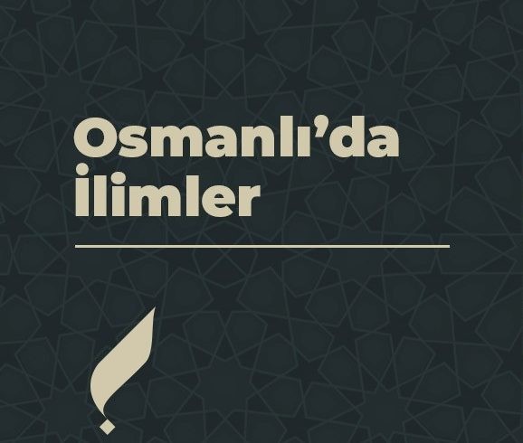 Osmanlı’da İlimler Dizisi
